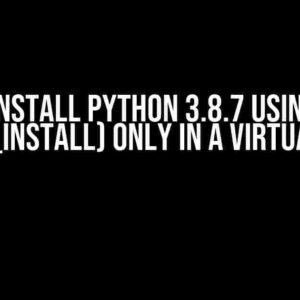 How to Install Python 3.8.7 using Pip (or easy_install) only in a Virtualenv