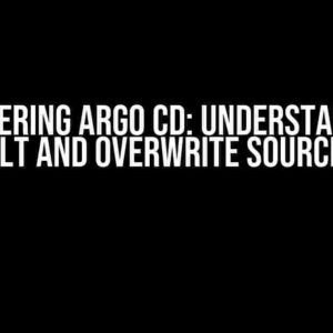 Mastering Argo CD: Understanding Default and Overwrite Source Path