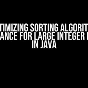 Optimizing Sorting Algorithm Performance for Large Integer Datasets in Java